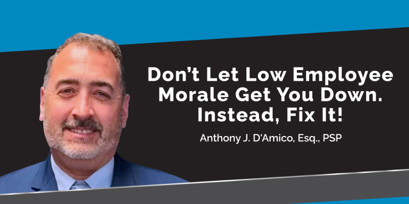 Don’t Let Low Employee Morale Get You Down. Instead, Fix It!